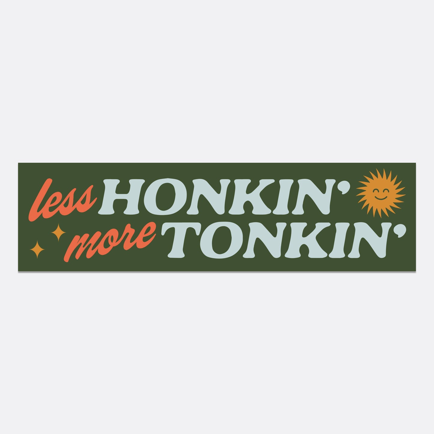 Less Honkin, More Tonkin Bumper Sticker