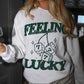 Feeling Lucky Sweatshirt