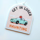 Get In Loser Halloween Car Air Freshener