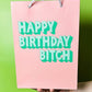 Happy Birthday Bitch - Gift Bag