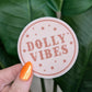 Dolly Vibes Sticker