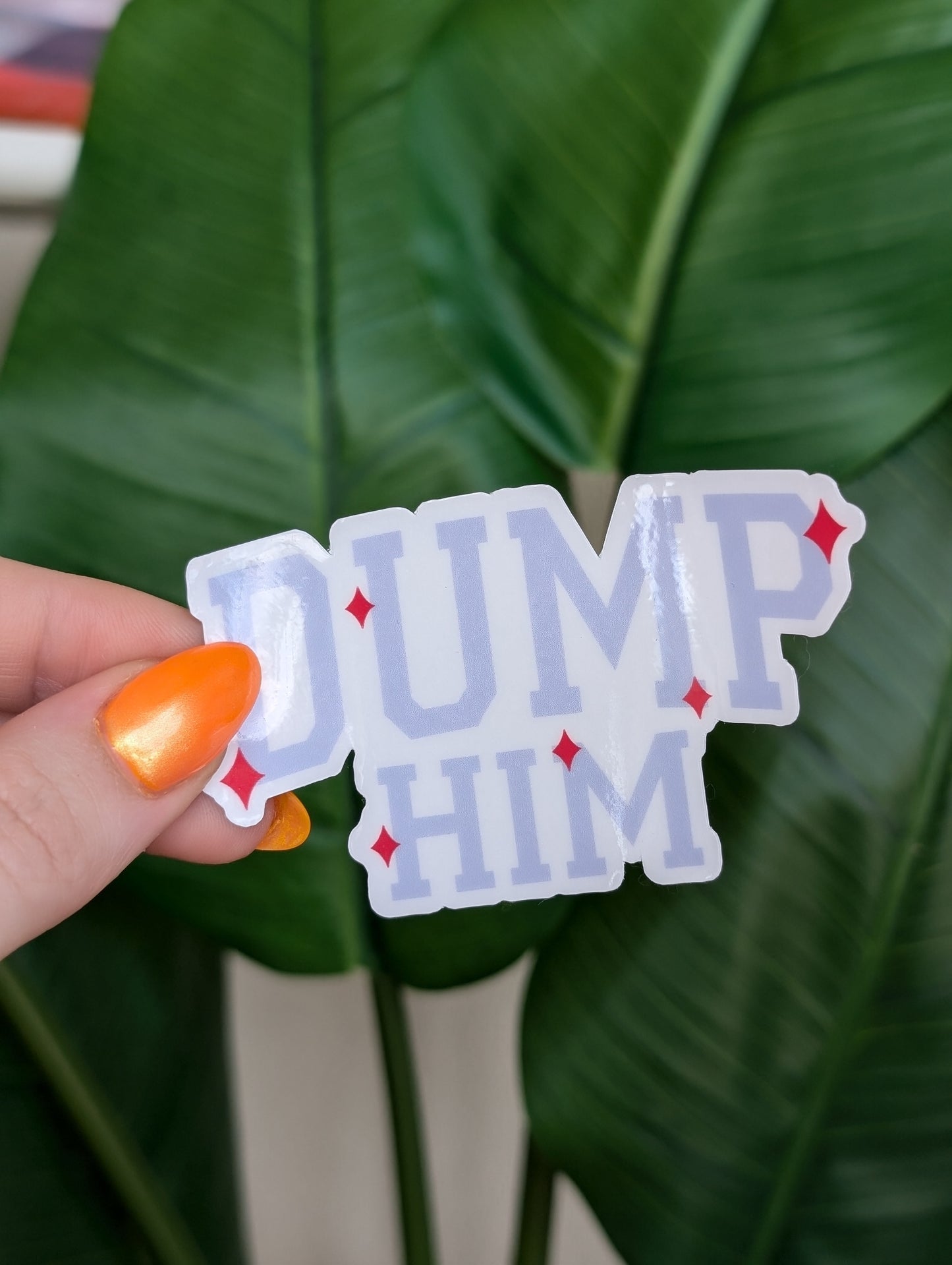 Dump Him Sticker