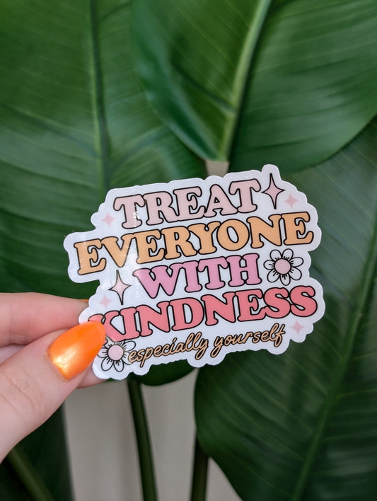 Treat Everyone With Kindness Sticker