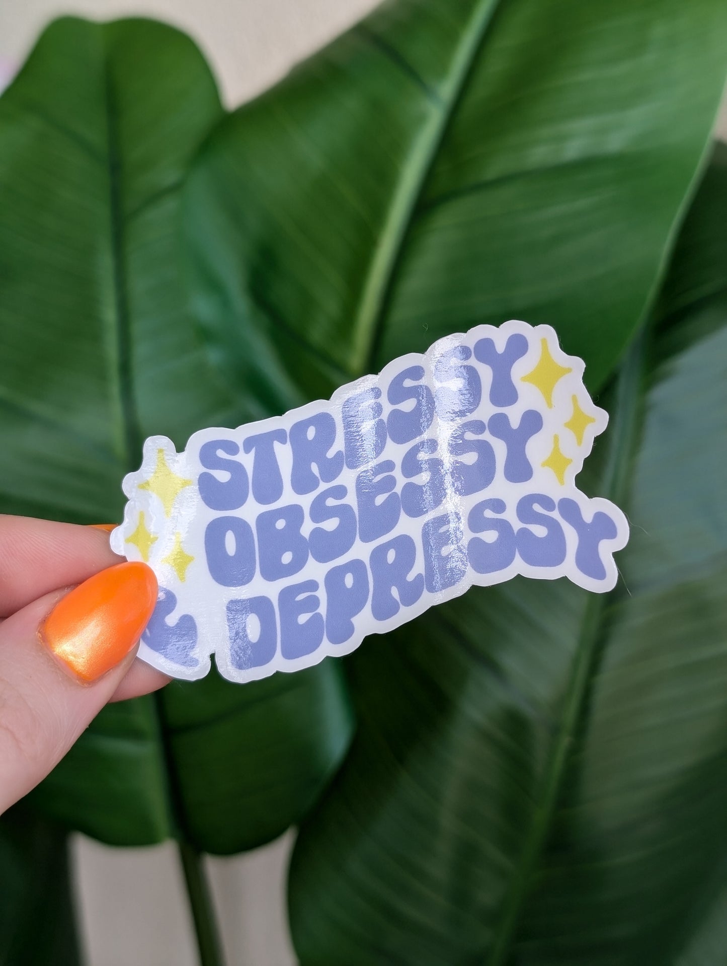 Stressy Obsessy Depressy Sticker